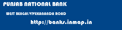 PUNJAB NATIONAL BANK  WEST BENGAL VIVEKANANDA ROAD    banks information 